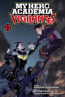 My Hero Academia: Vigilantes #13: My Hero Academia: Vigilantes, Vol. 13 (Graphic Novel)