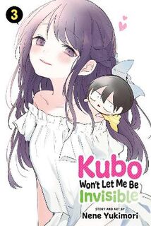 Kubo Won't Let Me Be Invisible #03: Kubo Won't Let Me Be Invisible, Vol. 3 (Graphic Novel)