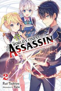 The World's Finest Assassin Gets Reincarnated in Another World as an Aristocrat, Vol. 2 (Light Graphic Novel)