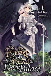 King of Death at the Dark Palace #: The King of Death at the Dark Palace, Vol. 1 (Light Graphic Novel)