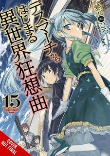 Death March to the Parallel World Rhapsody #: Death March to the Parallel World Rhapsody, Vol. 15 (Light Graphic Novel)