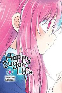 Happy Sugar Life #: Happy Sugar Life, Vol. 9 (Graphic Novel)