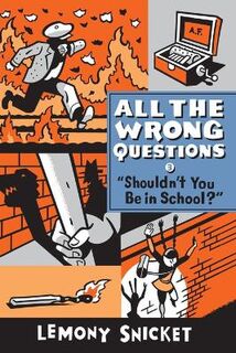 All the Wrong Questions #03: Shouldn't You be in School