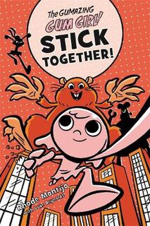 Gumazing Gum Girl #06: Stick Together!