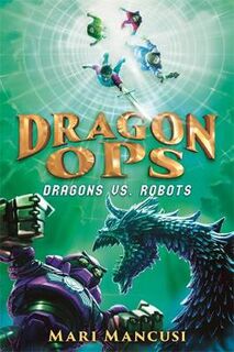 Dragon Ops #02: Dragons vs. Robots