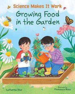 Science Makes It Work #: Growing Food in the Garden