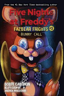 Five Nights at Freddy's: Fazbear Frights #05: Bunny Call