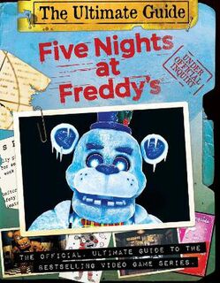 Five Nights at Freddy's: Five Nights at Freddy's Ultimate Guide