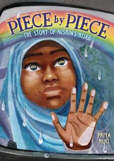Piece by Piece: The Story of Nisrin's Hijab (Graphic Novel)