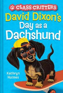 Class Critters #02: David Dixon's Day as a Dachshund