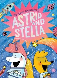 Hello!Lucky #: The Cosmic Adventures of Astrid and Stella (Graphic Novel)