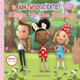 The Questioneers #: Ada Twist, Scientist: Show Me the Bunny