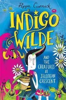 Indigo Wilde #01: Indigo Wilde and the Creatures at Jellybean Crescent