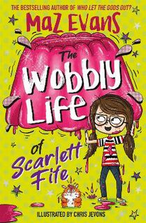 The Exploding Life of Scarlett Fife #02: The Wobbly Life of Scarlett Fife