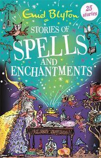 Bumper Short Story Collections: Stories of Spells and Enchantments