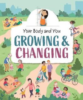 Your Body and You: Growing and Changing