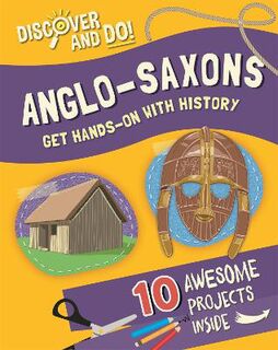 Discover and Do: Discover and Do: Anglo-Saxons