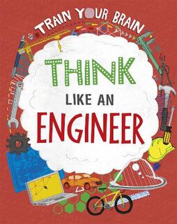 Train Your Brain: Think Like an Engineer  (Illustrated Edition)