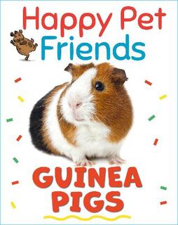 Happy Pet Friends: Guinea Pigs  (Illustrated Edition)