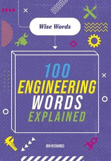 Wise Words: 100 Engineering Words Explained