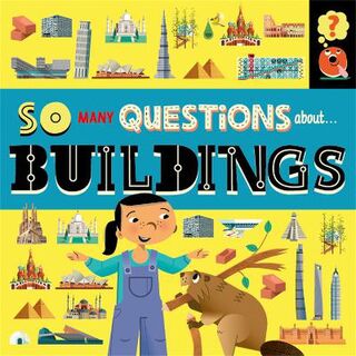 So Many Questions: About Buildings
