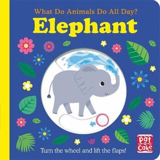 What Do Animals Do All Day? #: Elephant (Lift-the-Flap)