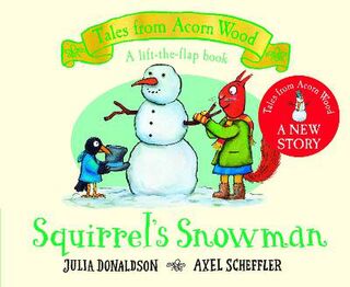 Tales from Acorn Wood: Squirrel's Snowman (Lift-the-Flaps)