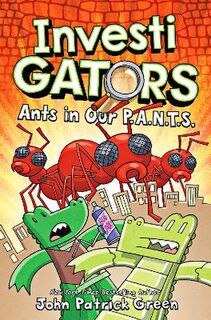 InvestiGators: Ants in Our P.A.N.T.S. (Graphic Novel)