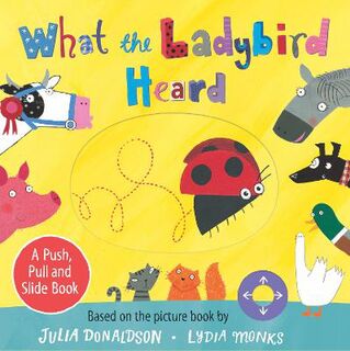 What the Ladybird Heard (Push, Pull, Slide)