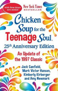 Chicken Soup for the Teenage Soul (25th Anniversary Edition)