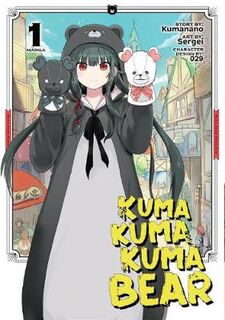 Kuma Kuma Kuma Bear (Manga) #01: Kuma Kuma Kuma Bear (Manga) Vol. 1 (Graphic Novel)