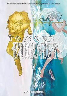 To Your Eternity #16: To Your Eternity Vol. 16 (Graphic Novel)