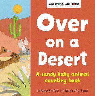 Our World, Our Home #: Over on a Desert