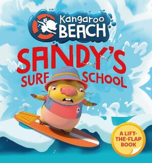 Kangaroo Beach: Sandy's Surf School (Lift-the-Flap)