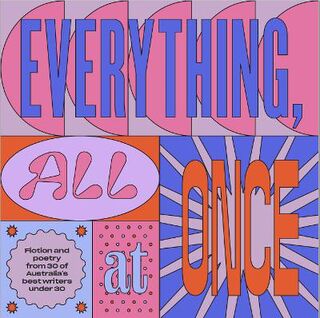 Everything, All At Once (Poetry)