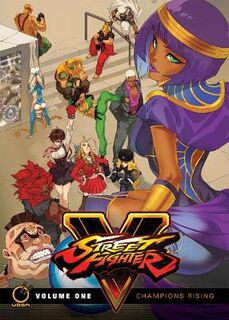 Street Fighter V Volume 1: Champions Rising (Graphic Novel)