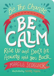 Be The Change: Be Calm