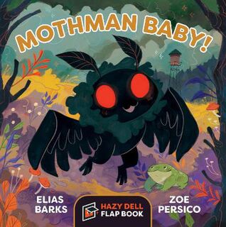 Hazy Dell Flap Book #: Mothman Baby! (Lift-the-Flap)