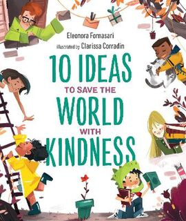 10 Ideas #: 10 Ideas to Save the World with Kindness