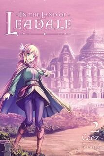 In the Land of Leadale #: In the Land of Leadale, Vol. 2 (Light Graphic Novel)