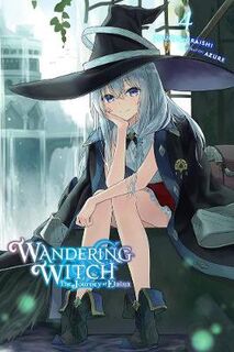 Wandering Witch: The Journey of Elaina (Light GN) #: Wandering Witch: The Journey of Elaina, Vol. 04 (Light Graphic Novel)