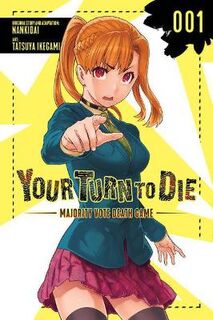 Your Turn to Die: Majority Vote Death Game #: Your Turn to Die: Majority Vote Death Game, Vol. 1 (Graphic Novel)