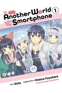 In Another World with My Smartphone #: In Another World with My Smartphone, Vol. 1 (Manga Graphic Novel)