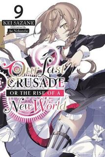 Our Last Crusade or the Rise of a New World, Vol. 09 (Light Graphic Novel)
