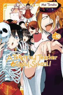 Terrified Teacher at Ghoul School! (Manga GN) #: A Terrified Teacher at Ghoul School, Vol. 10 (Manga Graphic Novel)