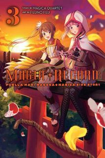 Magia Record: Puella Magi Madoka Magica Side Story Vol. 03 (Graphic Novel)