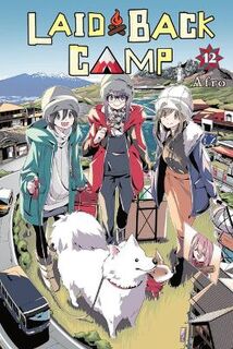 Laid-Back Camp (Graphic Novel) #: Laid-Back Camp, Vol. 12 (Graphic Novel)