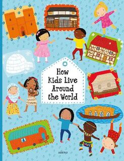 Kids around the World #: How Kids Live Around the World