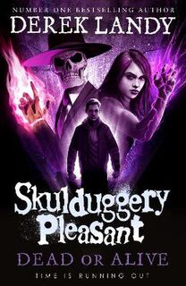 Skulduggery Pleasant #14: Dead or Alive