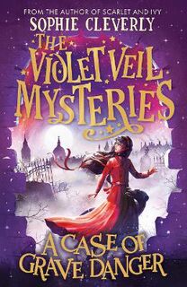 Violet Veil Mysteries #01: A Case of Grave Danger
